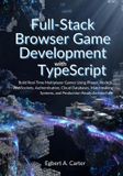 Full-Stack Independently Published Full-Stack Browser Game Development with TypeScript