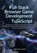 Full-Stack Independently Published Full-Stack Browser Game Development with TypeScript