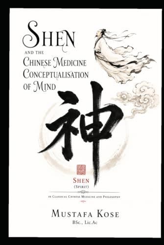 Shen 神 (Spirit) and the Chinese Medicine Conceptualisation of Mind