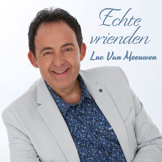 Luc van Meeuwen - Echte Vrienden (CD)