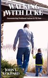 Walking with Luke: Encountering Profound Autism in My Son