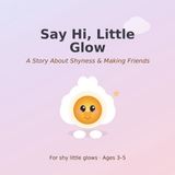 Say Lumi the Feelings Buddy- Say Hi, Little Glow