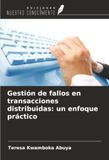 Gestión de fallos en transacciones distribuidas: un enfoque práctico
