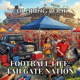 Football Tailgate Nation Football Life Coloring Book