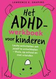 Het ADHD-werkboek voor kinderen: leuke activiteiten om jezelf te ontwikkelen - thuis, op school en met vrienden