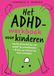 Het ADHD-werkboek voor kinderen: leuke activiteiten om jezelf te ontwikkelen - thuis, op school en met vrienden