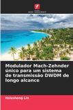 Modulador OmniScriptum SRL Modulador Mach-Zehnder único para um sistema de transmissão DWDM de longo alcance