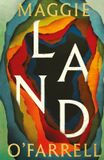 Land: Headline Publishing Group Land: From the no. 1 bestselling author of Hamnet, a multigenerational epic of loss, hope and reunion Hardcover