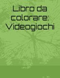 Libro Videogiochi Libro da colorare