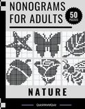 Nonogrammes pour adultes : Nature : 50 puzzles logiques d'images sur le thème de la nature | Jeux de réflexion relaxants | Solutions incluses