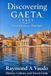 Discovering Gaeta, Italy: A Pearl Hidden in Plain Sight