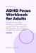 ADHD Focus Workbook for Adults: Pomodoro Timers, Body Doubling, Task Breakdown and Time Blindness Tools That Work With Your Brain, Plus 12 Weeks of Undated Focus Planning Pages