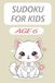 Sudoku For Kids Age 6: Fun and Easy Sudoku Puzzles to Build Logic, Focus, and Confidence for Young Learners Age 6 and Up | 6x9 inches, 110 pages | 50+ Puzzles