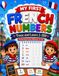 My First French Numbers: Trace and Learn 1-100: Handwriting Practice Workbook for Kids