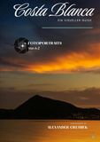 Costa Blanca: Ein Visueller Guide