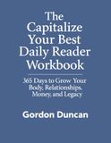 The Capitalize Your Best Daily Reader Workbook