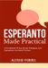 Esperanto Made Practical: A Phrasebook of Key Words, Dialogues, and Expressions You Need to Know