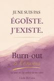 Je Burn-out à l'envers: Le jour où j'ai arrêté de me taire.