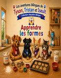 Les aventures bilingues de tyson, Tristan et Iseult: Apprendre les formes