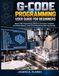 G-Code Independently Published G-Code Programming User Guide for Beginners
