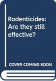 Rodenticides: Are they still effective?