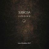 Subrosa - Subdued Live At Roadburn