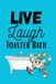 Live, Laugh, Toaster Bath: Funny notebook
