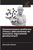 Zaawansowana OmniScriptum SRL Zaawansowana platforma chmury obliczeniowej do symulacji algorytmów genetycznych