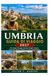UMBRIA GUIDA DI VIAGGIO 2027