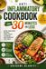 Anti-inflammatory cookbook in 30 minutes or less: Quick delicious recipes, simple meal planning, and everyday wellness