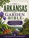 THE ARKANSAS GARDEN BIBLE: Month-by-Month Solutions for Managing Drought, Wind, Temperature Changes, and Common Gardening Challenges