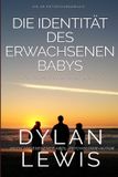 Die Independently Published Die Identität des erwachsenen Babys Die komplette Sammlung Paperback
