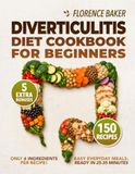 Diverticulitis Cookbook: Diverticulitis Diet Cookbook for Beginners
