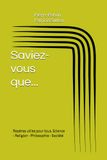 Saviez-vous que...: Repères utiles pour tous. Science - Religion - Philosophie - Société