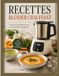 RECETTES BLENDER CHAUFFANT: Cuisinez facilement avec votre blender chauffant