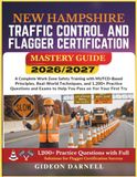 NEW HAMPSHIRE TRAFFIC CONTROL AND FLAGGER CERTIFICATION MASTERY GUIDE 2026/2027