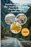 Guida ai viaggi on the road in Spagna, Portogallo e Andorra 2026