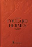 La Hermes La storia dei foulard Hermes. Ediz. a colori