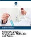 Chromatographie: Verlag Unser Wissen Chromatographie: Grundlagen, Methoden und Praxis