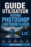 GUIDE Libri GmbH Guide Utilisateur Adobe Photoshop Lightroom Classic