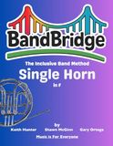 BandBridge Beginning Band Method Book for Single Horn in F: The Inclusive Band Method