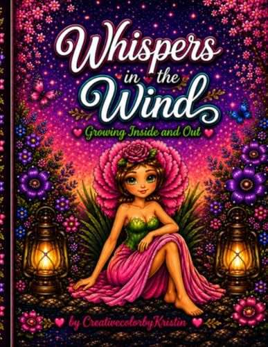 Whispers in the Wind Whispers in the Wind: Growing Inside and Out