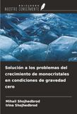 Solución OmniScriptum SRL Solución a los problemas del crecimiento de monocristales en condiciones de gravedad cero