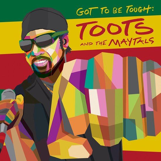 Got Toots and the Maytals - Got To Be Tough