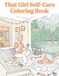That Girl Self-Care Coloring Book