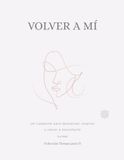 Volver a mí: Mandalas para parar, respirar y estar contigo