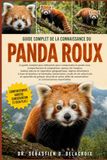 GUIDE Panda GUIDE COMPLET DE LA CONNAISSANCE DU PANDA ROUX