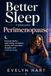 Better Sleep Through Perimenopause