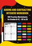 Adding and Subtracting Integers Workbook: 100 Practice Worksheets for Grades 6–8 | −20 to 20