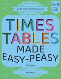 Times Tables Made Easy-Peasy: The Creative Multiplication Blueprint: Master Facts by Thinking, Not Memorizing (Aged 5–9) Volume 2